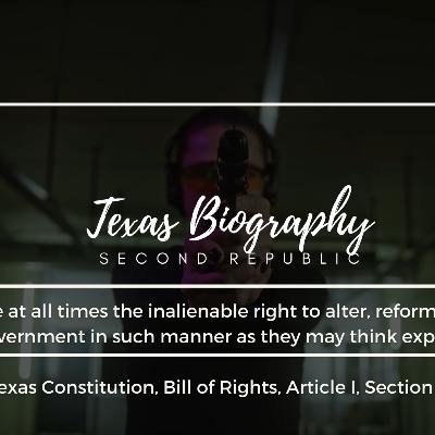 Texas Biography, Second Republic Texas Biography, Second Republic