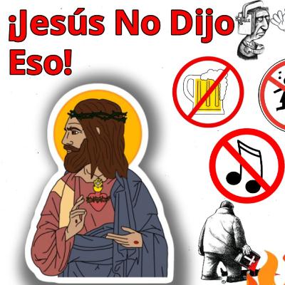 "¡Jesús No Dijo Eso!" - SER O NO SER FUNDAMENTALISTA