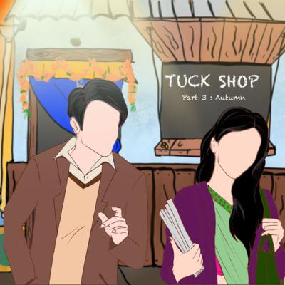 Tuckshop part 3 Tuckshop part 3