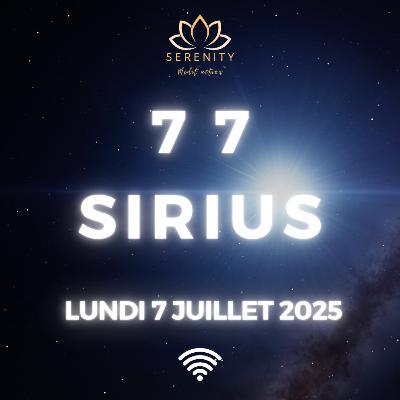 ✨ PUISSANT Portail énergétique du 7-7 - Activation de SIRIUS - Podcast