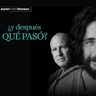 ¿Y después, qué pasó? - Ps. Aarón Feroz Romero ¿Y después, qué pasó? - Ps. Aarón Feroz Romero