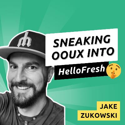 038 - OOUX at HelloFresh with Jake Zukowski