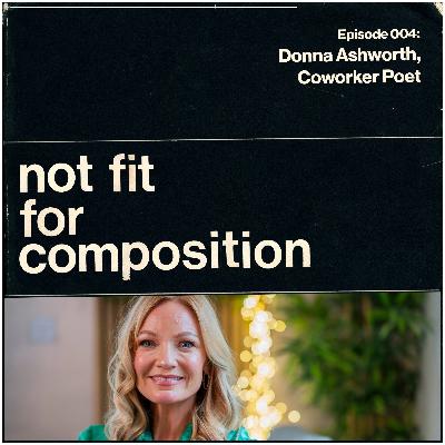 Episode 004: Donna Ashworth, Coworker Poet Episode 004: Donna Ashworth, Coworker Poet
