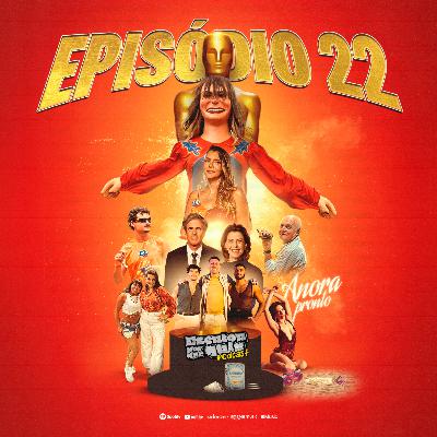 ESCUTOU PORQUE QUIS - Ep. 22