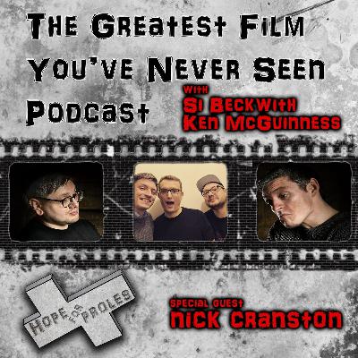 The Greatest Film You’ve Never Seen - With Guest Nick Cranston