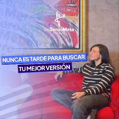 #54 Nunca es tarde para buscar tu mejor versión #54 Nunca es tarde para buscar tu mejor versión