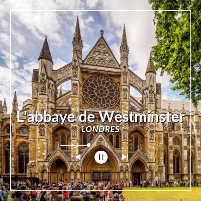 Abbaye de Westminster – Londres - Couronnements, légendes et secrets royaux Abbaye de Westminster – Londres - Couronnements, légendes et secrets royaux