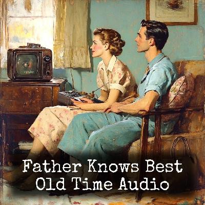 Keeping Up With The Joneses - Father Knows Best