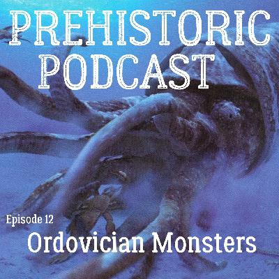 Ep 12 -Ordovician Sea Monsters - Unleash the Kraken!!