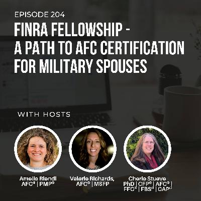 #204: FINRA Fellowship - A Path to AFC® Certification for Military Spouses