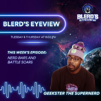 Nerd Bars and Battle Scars with Geekster the SuperNerd