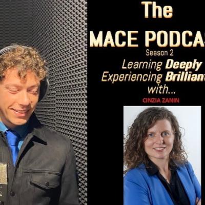 The MACE PODCAST: Cinzia Zanin from Italy The MACE PODCAST: Cinzia Zanin from Italy