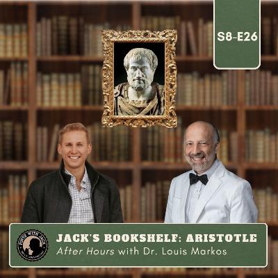 S8E26 – AH – "Jack's Bookshelf: Aristotle", After Hours with Dr. Louis Markos