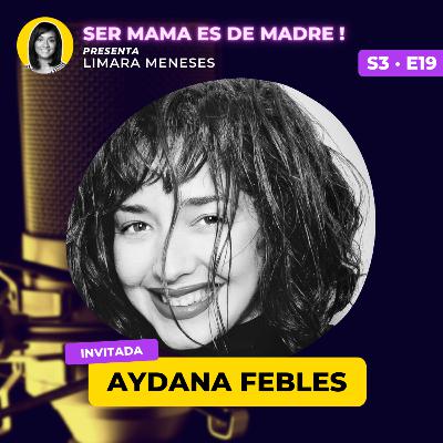 S3·E19 Aydana Febles y Limara Meneses en Ser mamá es De Madre