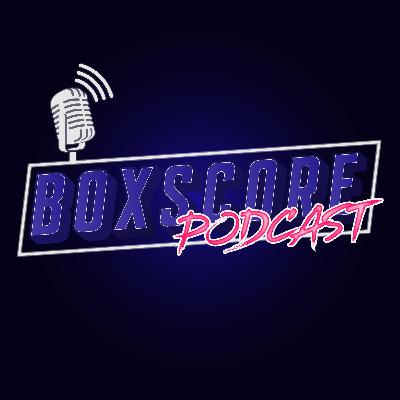Boxscore Sports Ep. 52 Boxscore Sports Ep. 52