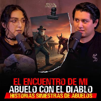 16. Mi Abuelo Tuvo un Encuentro con el Diablo, Historias Siniestras de Abuelos