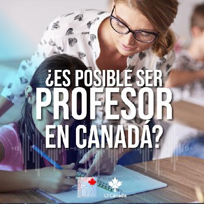 #13 ¿Es posible ser profesor en Canadá?