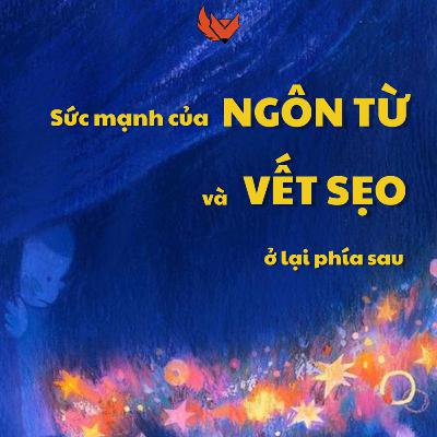 SỨC MẠNH CỦA NGÔN TỪ VÀ NHỮNG VẾT S.Ẹ.O Ở LẠI PHÍA SAU
