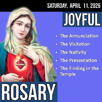 LISTEN - FAST PACE ROSARY - Joyful Mysteries of the Rosary for SATURDAY, April 11, 2026 LISTEN - FAST PACE ROSARY - Joyful Mysteries of the Rosary for SATURDAY, April 11, 2026
