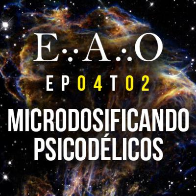 EAO T2 #4 - Microdosificando psicodélicos EAO T2 #4 - Microdosificando psicodélicos