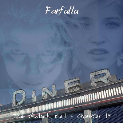 The Skylark Bell - Chapter 14, Farfalla