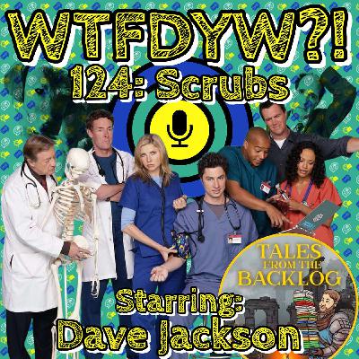 124: Scrubs