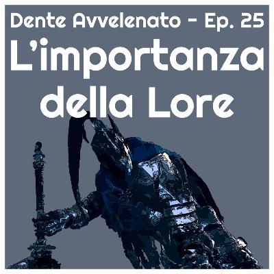 Ep.25 - L'importanza della Lore