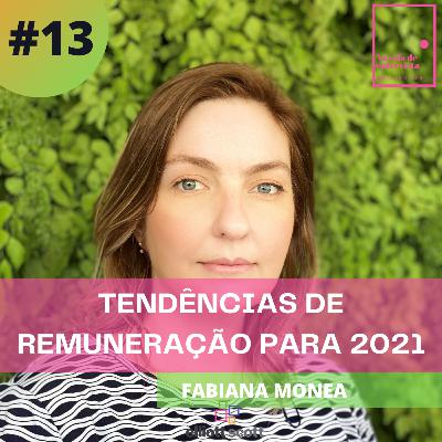 Tendências de Remuneração para 2021 com Fabiana Monea – Gerente de Rewards LATAM