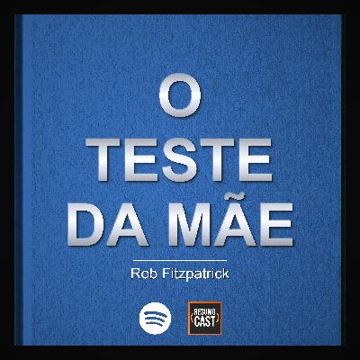 T7 EP5 O Teste da Mãe - Rob Fitzpatrik