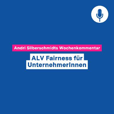 ALV Fairness für UnternehmerInnen – Wochenkommentar #145