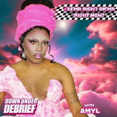#02: Mr Right or Mr Right Now? with Amyl! #02: Mr Right or Mr Right Now? with Amyl!