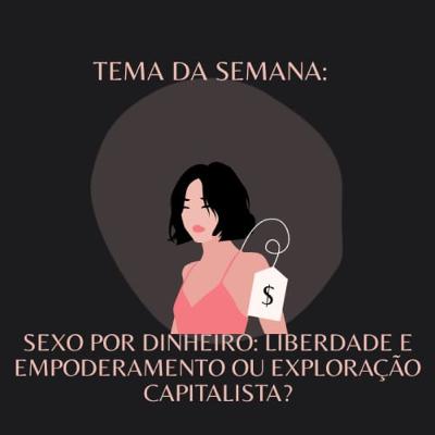 Episódio 2 - Prostituição: liberdade ou exploração? Episódio 2 - Prostituição: liberdade ou exploração?