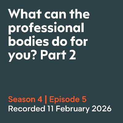 What can the professional bodies do for you? Part 2