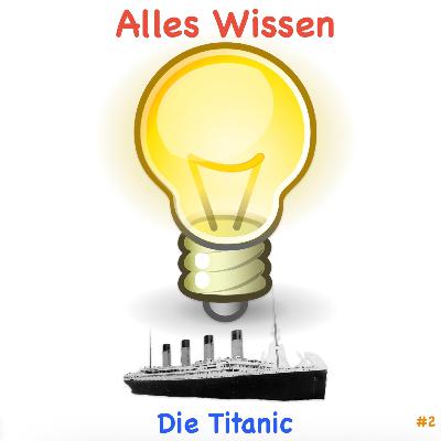 Die Titanic [Folge #2]