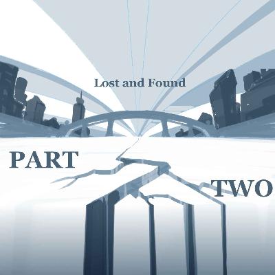 Lost and Found (Part 2)