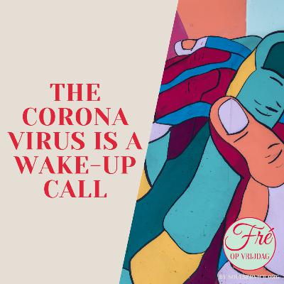IF THE CORONA VIRUS HAD A VOICE: WHAT WOULD IT SAY? - with Susan Collin Marks | FreopVrijdag#3 IF THE CORONA VIRUS HAD A VOICE: WHAT WOULD IT SAY? - with Susan Collin Marks | FreopVrijdag#3