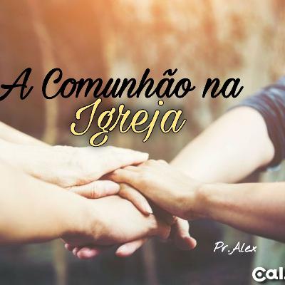 #55 A Comunhão Na Igreja