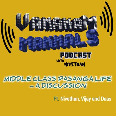 Middle class pasanga life. A discussion ft Nivethan, Vijay and Mohan - Part 2