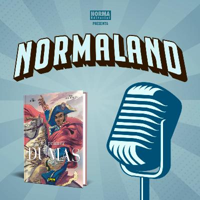 NORMALAND | Episodio 102| El primer Dumas