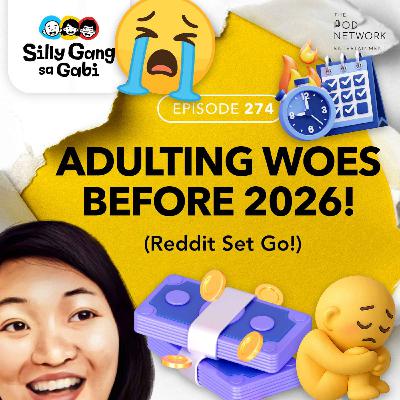 274: Sari-saring Adulting Woes [Reddit Set Go]