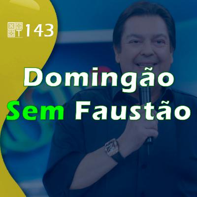 Tricotando#143 - Domingão Sem Faustão