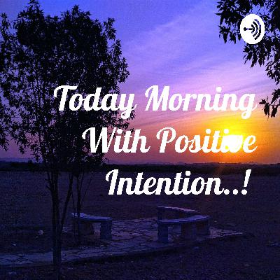 Start your morning with positive intention.!