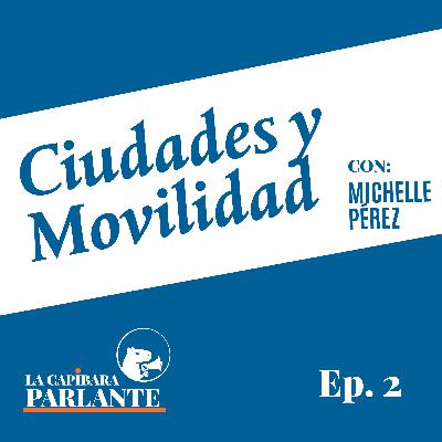 CIUDADES Y MOVILIDAD - EP. 2