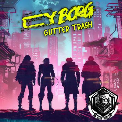 Trial Run - CY_BORG: Gutter Trash (#1)