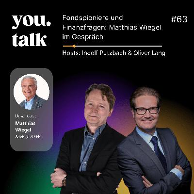 you.talk #63 | Fondspioniere und Finanzfragen: Matthias Wiegel im Gespräch you.talk #63 | Fondspioniere und Finanzfragen: Matthias Wiegel im Gespräch