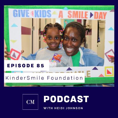 Episode 85: KinderSmile Foundation Episode 85: KinderSmile Foundation
