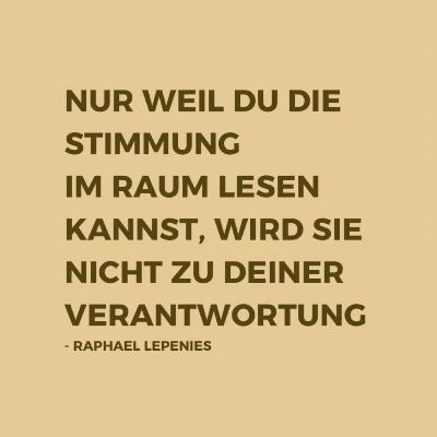 nur weil du die stimmung im raum lesen kannst, wird sie nicht zu deiner verantwortung nur weil du die stimmung im raum lesen kannst, wird sie nicht zu deiner verantwortung