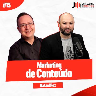 #15 Marketing de Conteúdo | Jornadas de Marketing com Rafael Rez