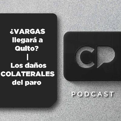 07/OCT:¿VARGAS llegará a Quito? | Los daños COLATERALES del paro