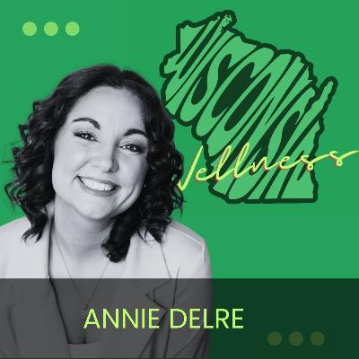 47 | Navigating Wellness with Annie Delre: Building Confidence and Setting Boundaries 47 | Navigating Wellness with Annie Delre: Building Confidence and Setting Boundaries